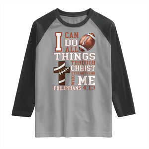 I Can Do All Things Through Christ Raglan Shirt Christian Football Athlete Gift TS12 Sport Gray Black Print Your Wear