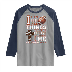 I Can Do All Things Through Christ Raglan Shirt Christian Football Athlete Gift TS12 Sport Gray Navy Print Your Wear