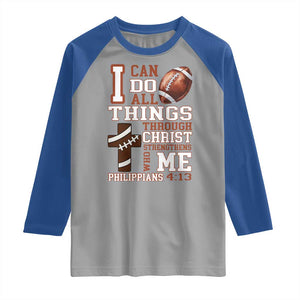 I Can Do All Things Through Christ Raglan Shirt Christian Football Athlete Gift TS12 Sport Gray Royal Print Your Wear