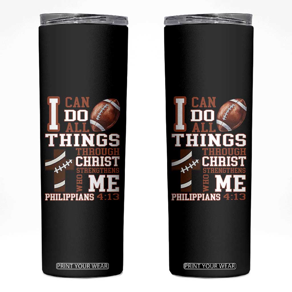 I Can Do All Things Through Christ Skinny Tumbler Christian Football Athlete Gift TS12 Black Print Your Wear