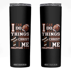 I Can Do All Things Through Christ Skinny Tumbler Christian Football Athlete Gift TS12 Black Print Your Wear