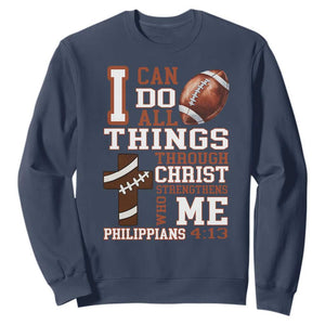 I Can Do All Things Through Christ Sweatshirt Christian Football Athlete Gift - Print Your Wear
