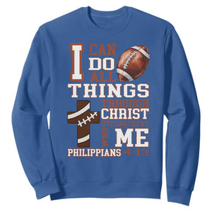 I Can Do All Things Through Christ Sweatshirt Christian Football Athlete Gift - Print Your Wear