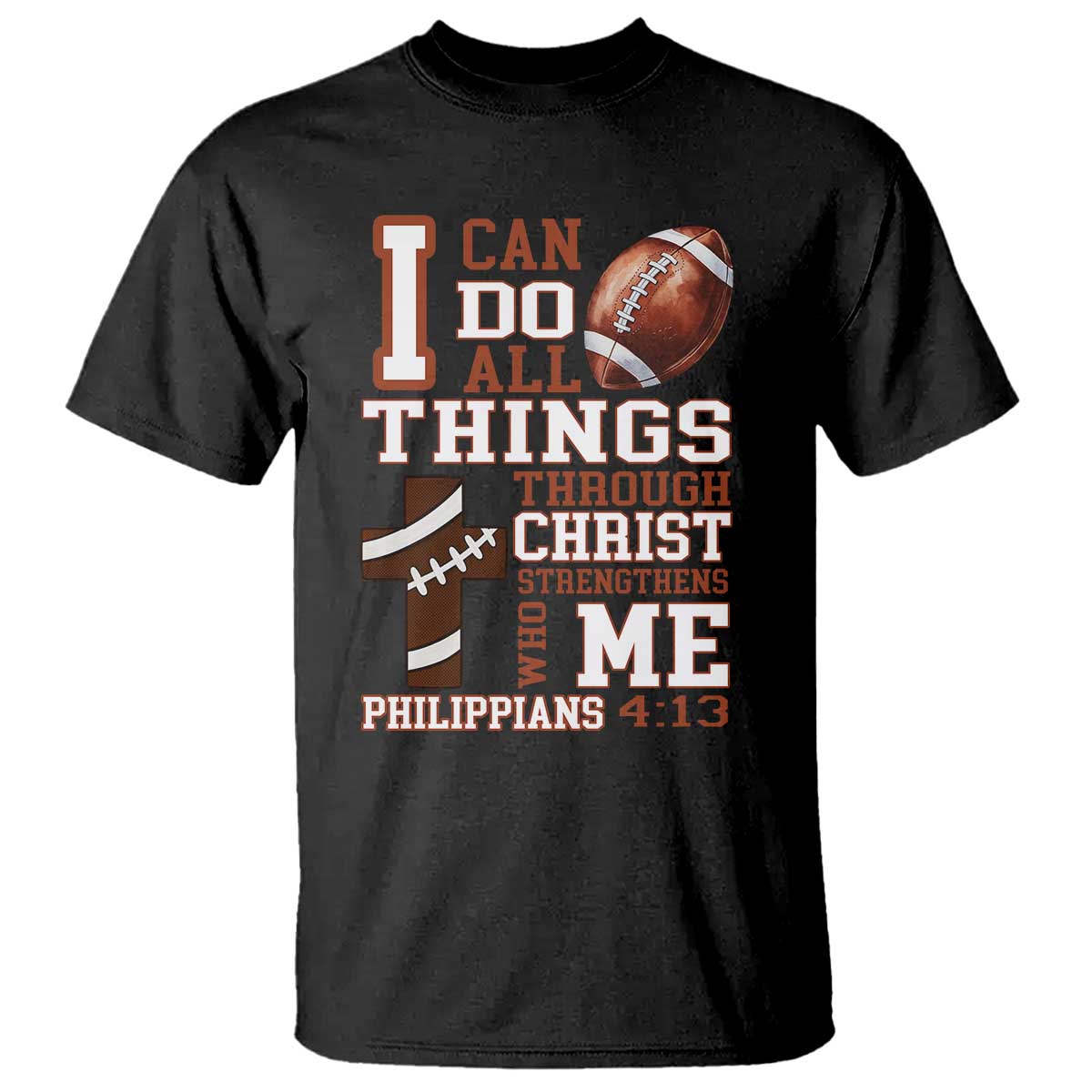 I Can Do All Things Through Christ T Shirt Christian Football Athlete Gift TS12 Black Print Your Wear