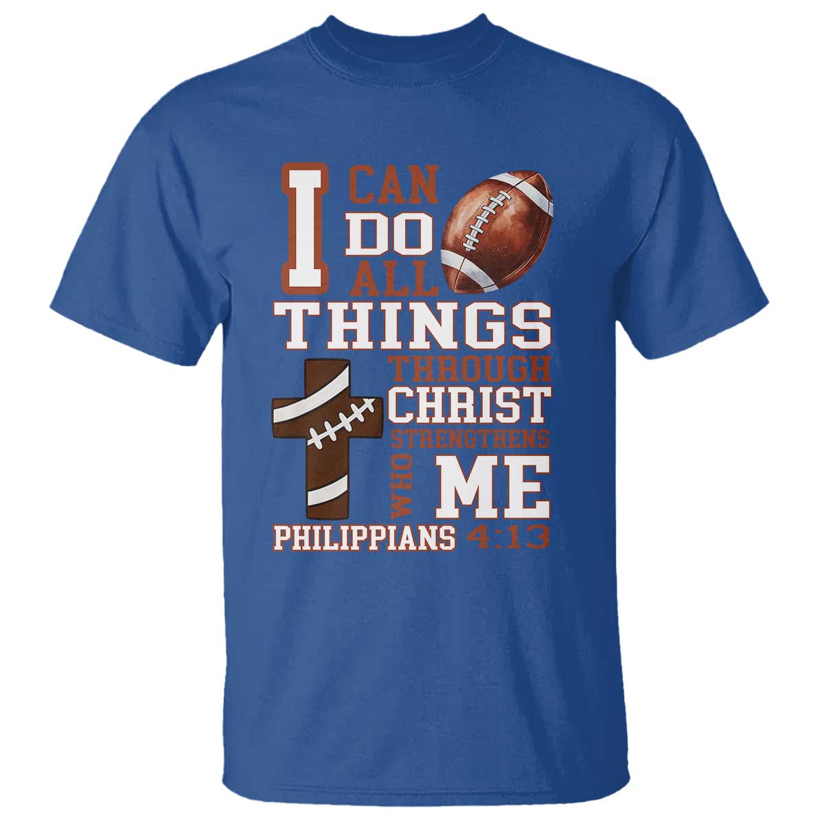 I Can Do All Things Through Christ T Shirt Christian Football Athlete Gift TS12 Royal Blue Print Your Wear