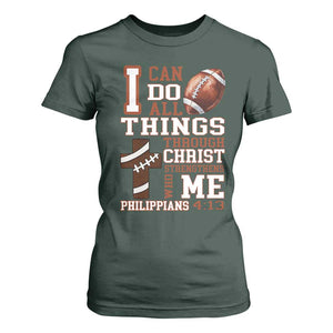 I Can Do All Things Through Christ T Shirt For Women Christian Football Athlete Gift TS12 Dark Forest Green Print Your Wear