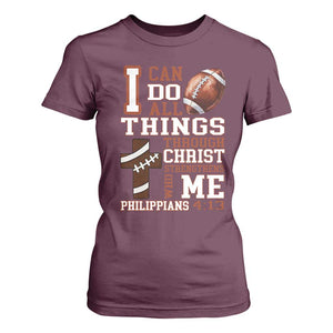I Can Do All Things Through Christ T Shirt For Women Christian Football Athlete Gift TS12 Maroon Print Your Wear