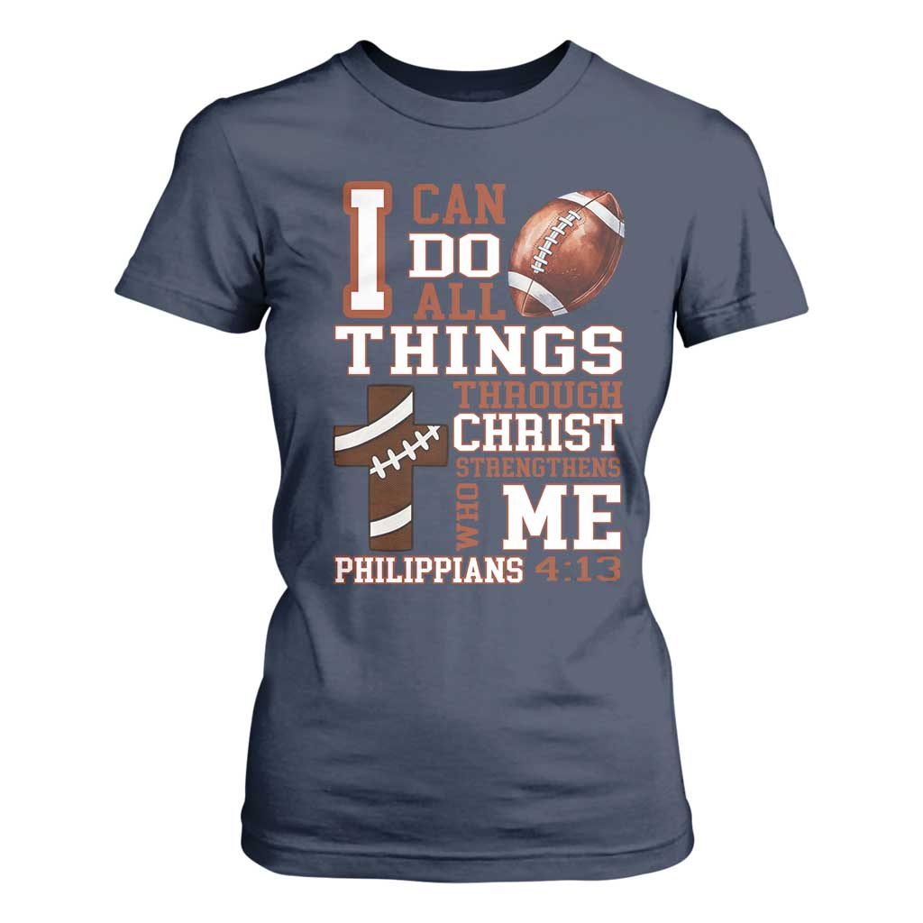 I Can Do All Things Through Christ T Shirt For Women Christian Football Athlete Gift TS12 Navy Print Your Wear