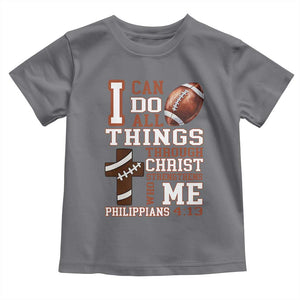 I Can Do All Things Through Christ Toddler T Shirt Christian Football Athlete Gift TS12 Charcoal Print Your Wear