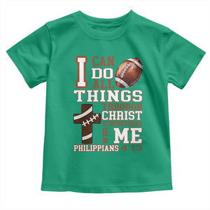 I Can Do All Things Through Christ Toddler T Shirt Christian Football Athlete Gift TS12 Irish Green Print Your Wear