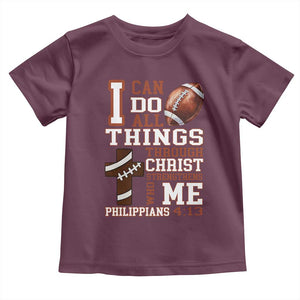 I Can Do All Things Through Christ Toddler T Shirt Christian Football Athlete Gift TS12 Maroon Print Your Wear