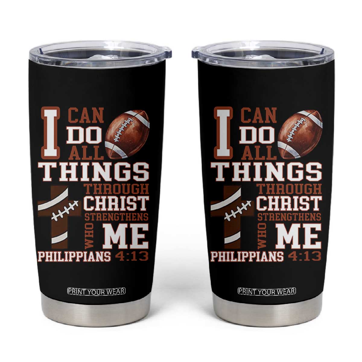 I Can Do All Things Through Christ Tumbler Cup Christian Football Athlete Gift TS12 Black Print Your Wear