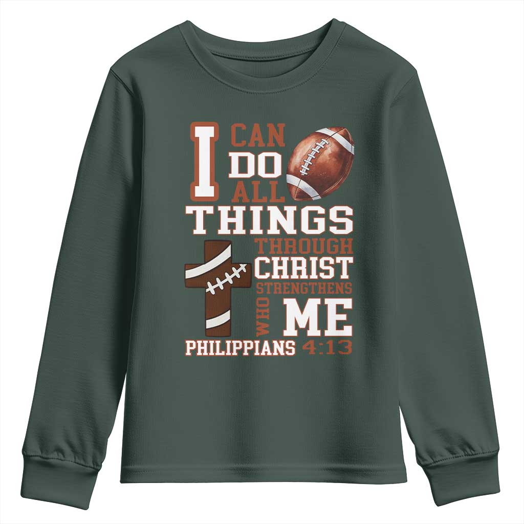 I Can Do All Things Through Christ Youth Sweatshirt Christian Football Athlete Gift TS12 Dark Forest Green Print Your Wear