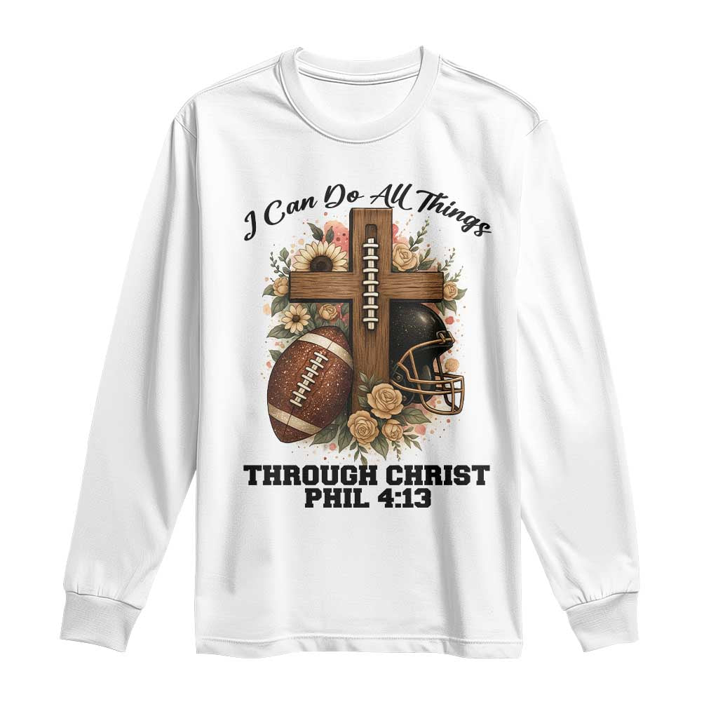 Christian Motivation Gift Long Sleeve Shirt I Can Do All Things Through Christ Bible Verse TS12 White Print Your Wear