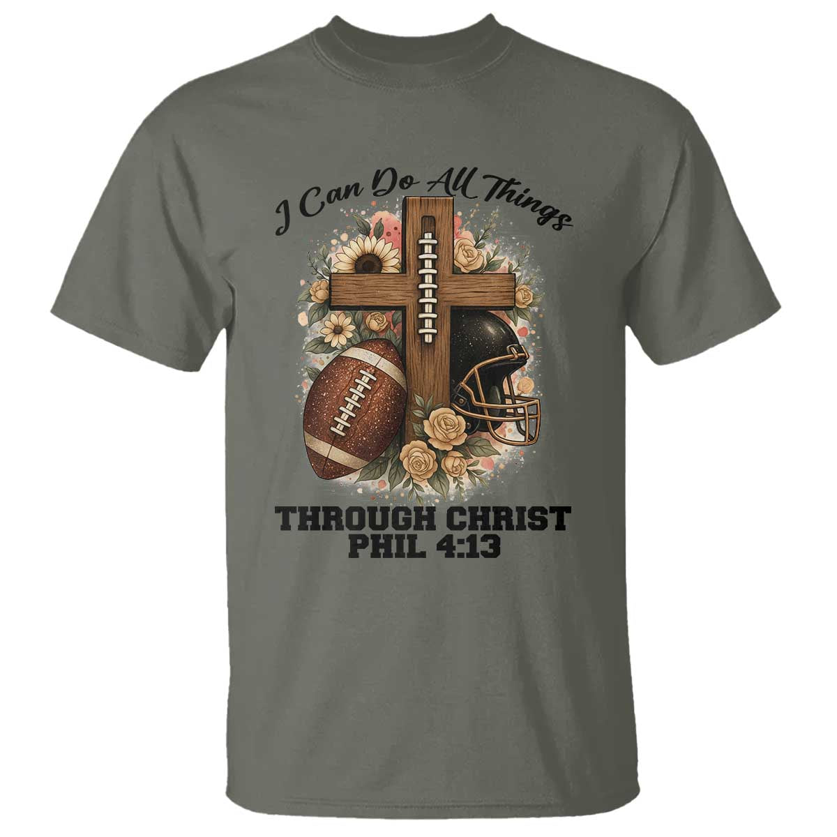 Christian Motivation Gift T Shirt I Can Do All Things Through Christ Bible Verse TS12 Military Green Print Your Wear