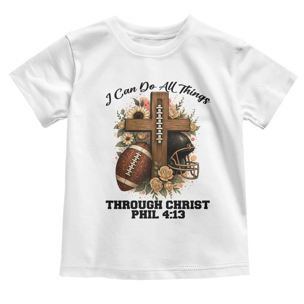Christian Motivation Gift Toddler T Shirt I Can Do All Things Through Christ Bible Verse TS12 White Print Your Wear
