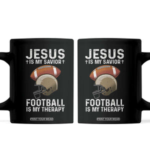 Jesus Is My Savior Football Is My Therapy Coffee Mug Christian Football Lover TS12 Black Print Your Wear