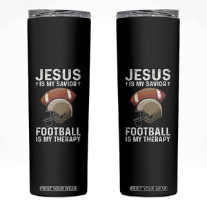 Jesus Is My Savior Football Is My Therapy Skinny Tumbler Christian Football Lover TS12 Black Print Your Wear