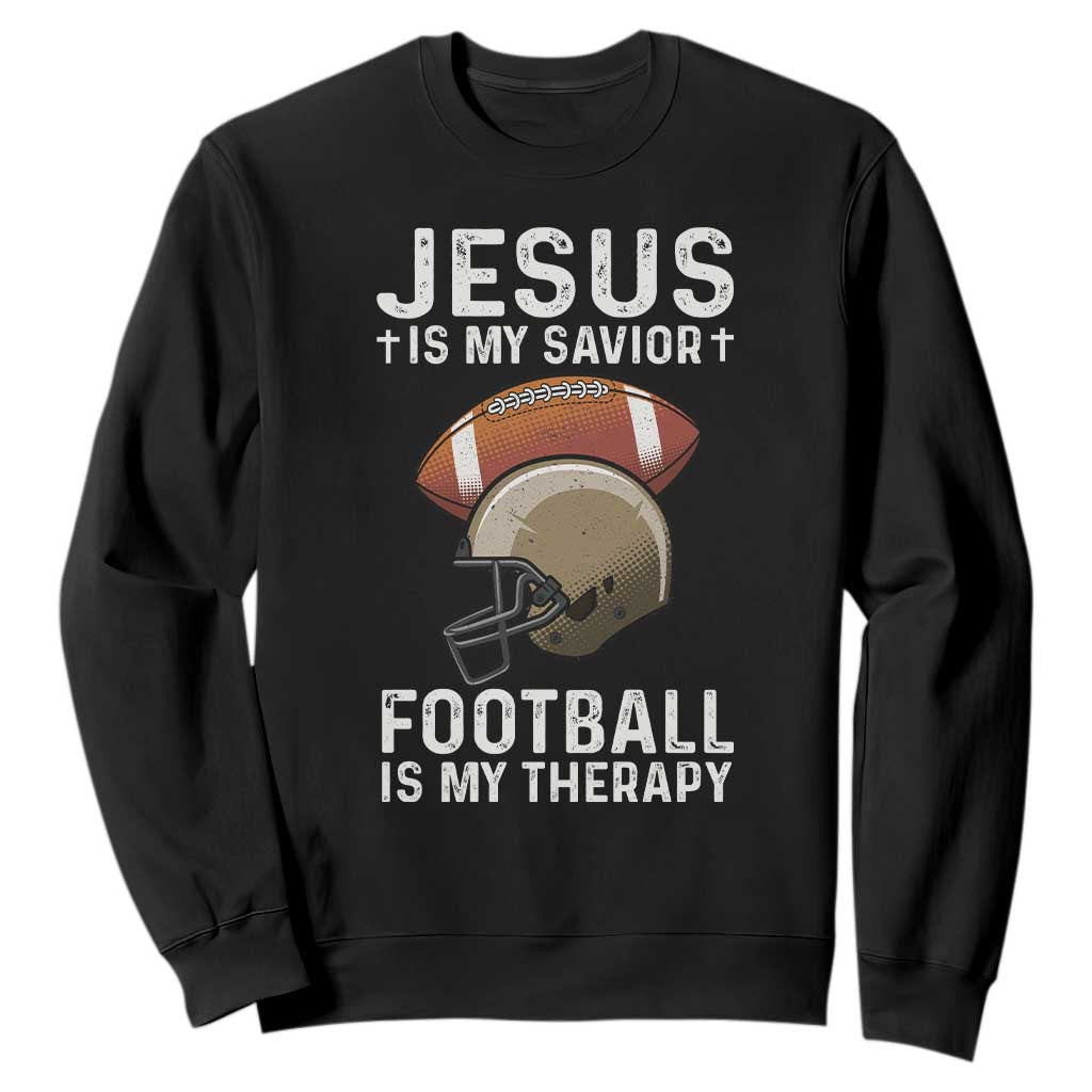 Jesus Is My Savior Football Is My Therapy Sweatshirt Christian Football Lover TS12 Black Print Your Wear