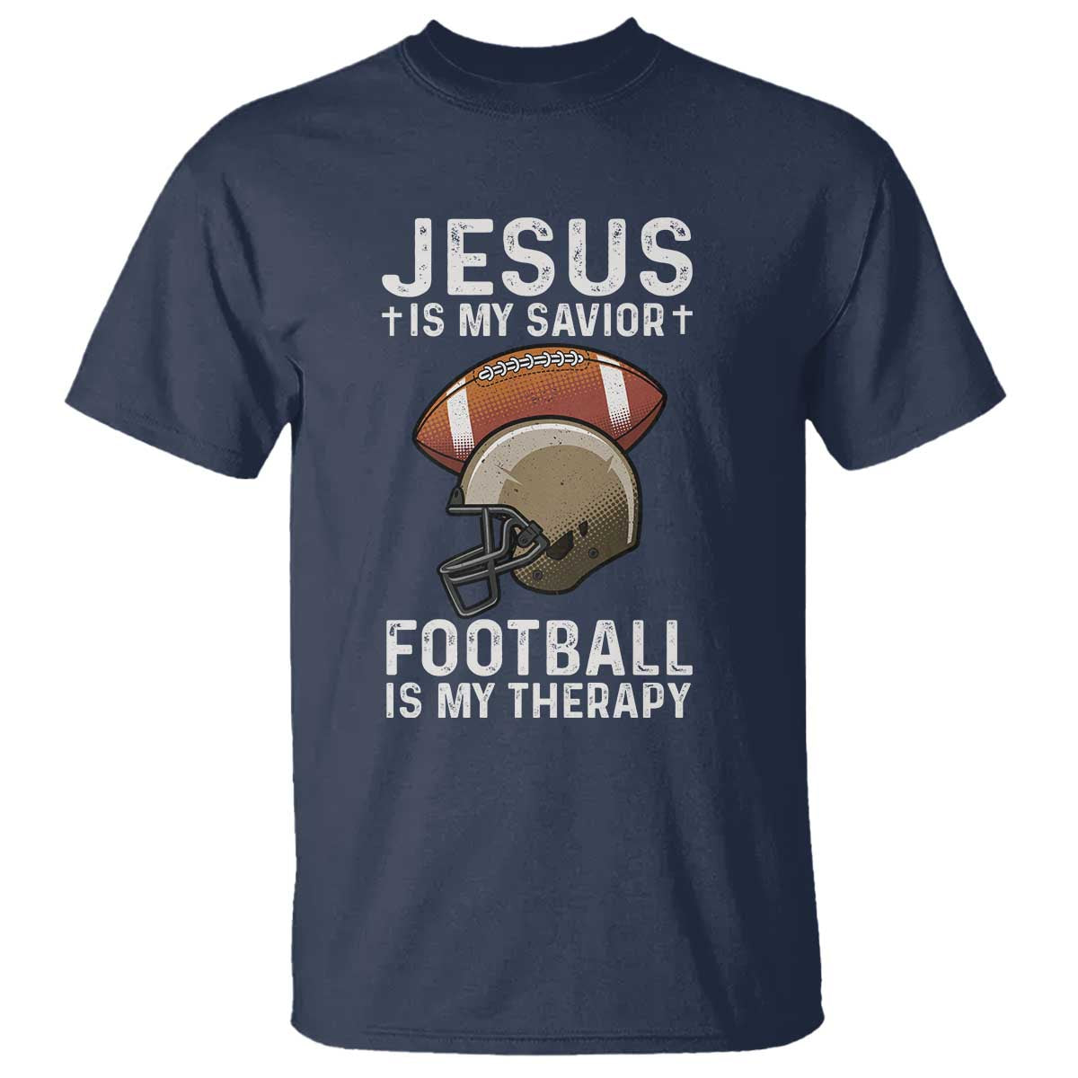 Jesus Is My Savior Football Is My Therapy T Shirt Christian Football Lover TS12 Navy Print Your Wear