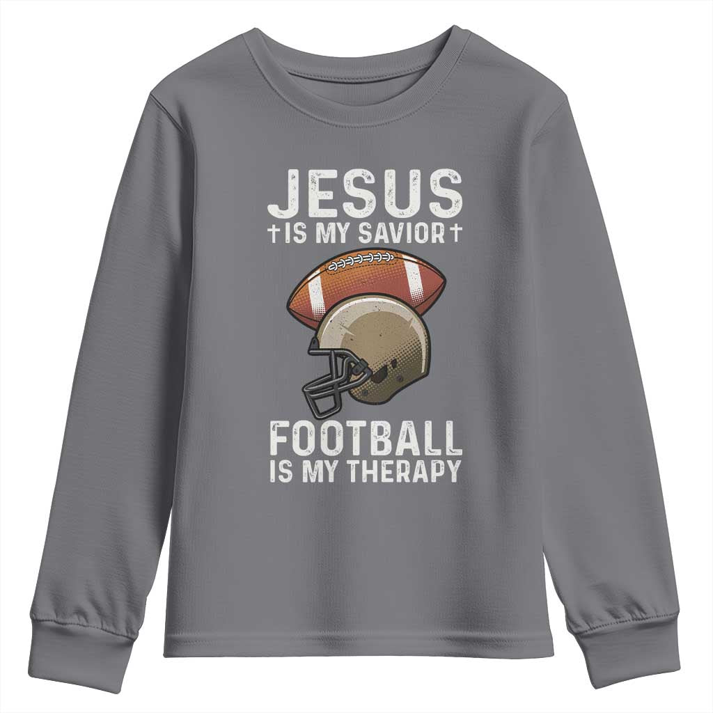 Jesus Is My Savior Football Is My Therapy Youth Sweatshirt Christian Football Lover TS12 Charcoal Print Your Wear