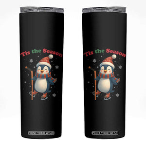 Cute Penguin Tis The Season Skinny Tumbler Funny Christmas Gift For Holiday Fans TS12 Black Print Your Wear
