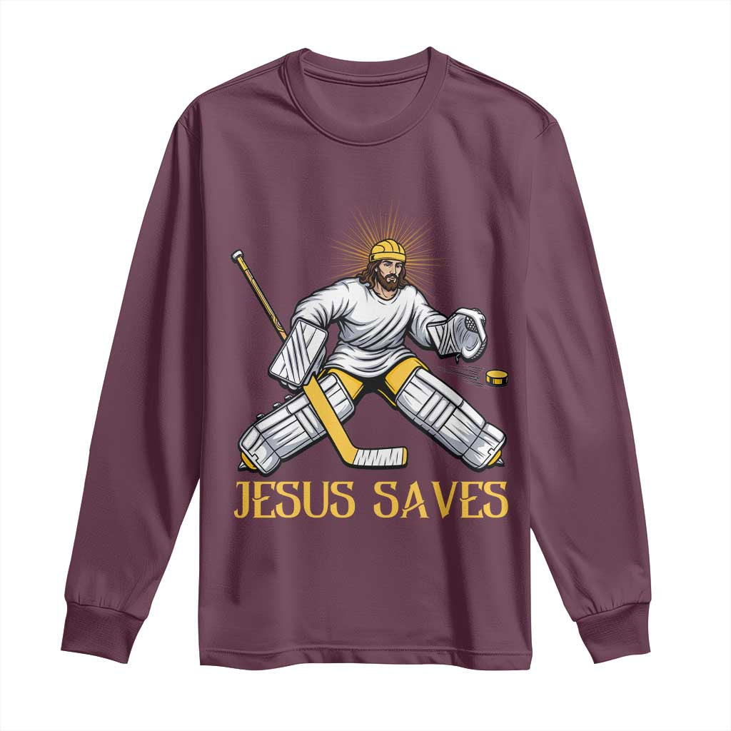 Jesus Saves Long Sleeve Shirt Funny Christian Ice Hockey Goalie Gift TS12 Maroon Print Your Wear