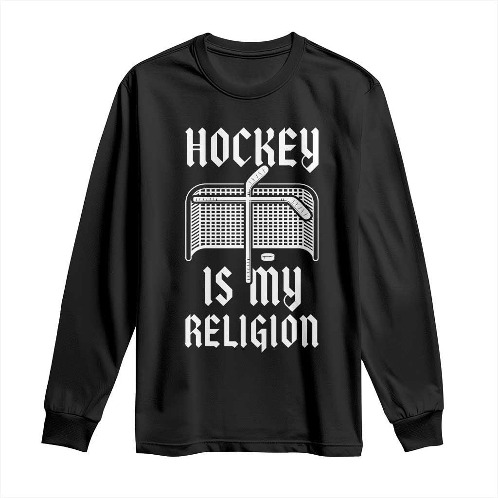 Hockey Is My Religion Long Sleeve Shirt Funny Christian Goalie Gift TS12 Black Print Your Wear