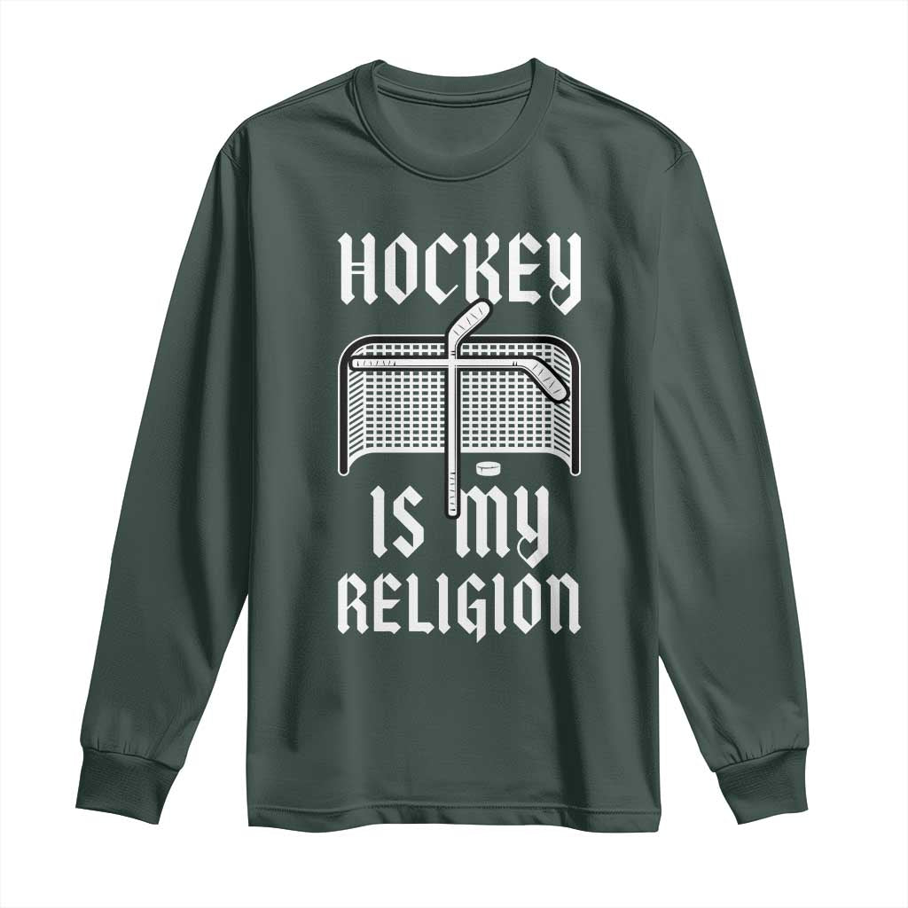 Hockey Is My Religion Long Sleeve Shirt Funny Christian Goalie Gift TS12 Dark Forest Green Print Your Wear