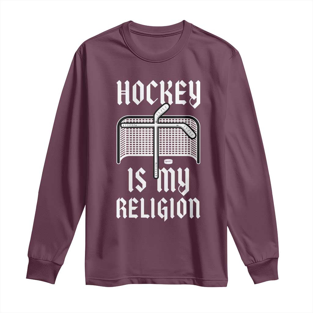 Hockey Is My Religion Long Sleeve Shirt Funny Christian Goalie Gift TS12 Maroon Print Your Wear