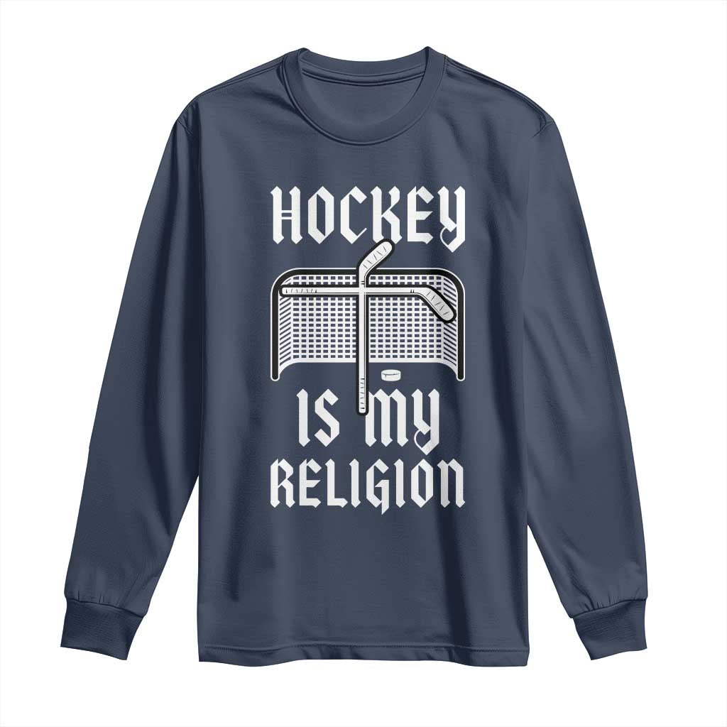 Hockey Is My Religion Long Sleeve Shirt Funny Christian Goalie Gift TS12 Navy Print Your Wear