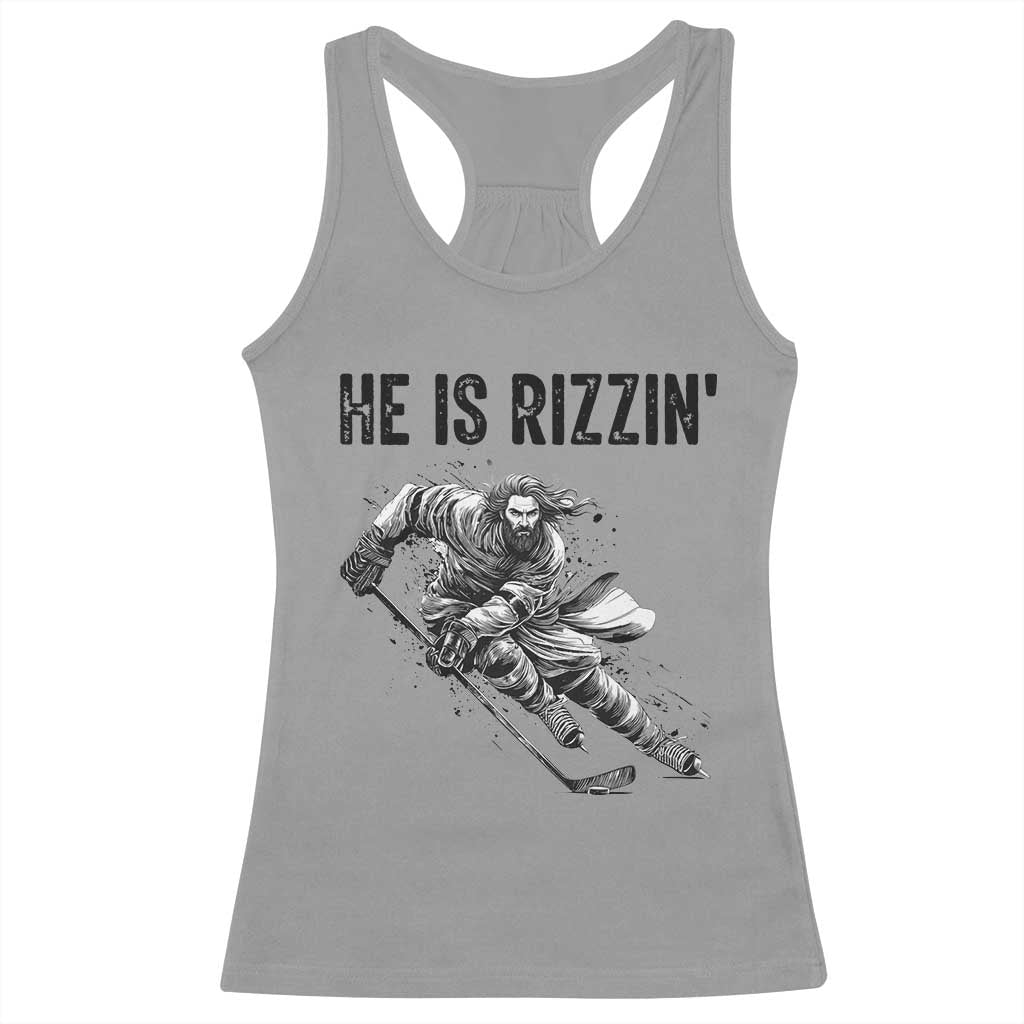Funny Christian Ice Hockey Lover Gift Racerback Tank Top He Is Rizzin TS12 Sport Gray Print Your Wear
