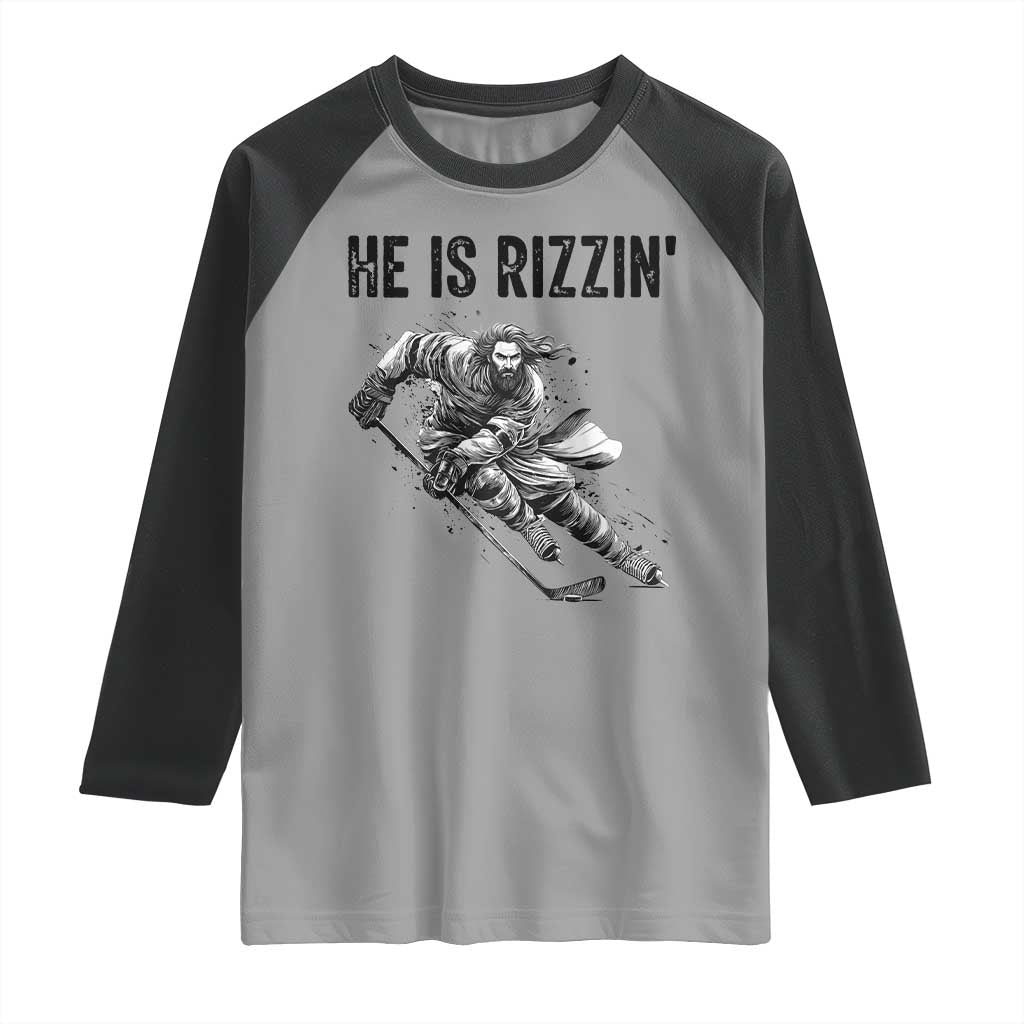 Funny Christian Ice Hockey Lover Gift Raglan Shirt He Is Rizzin TS12 Sport Gray Black Print Your Wear