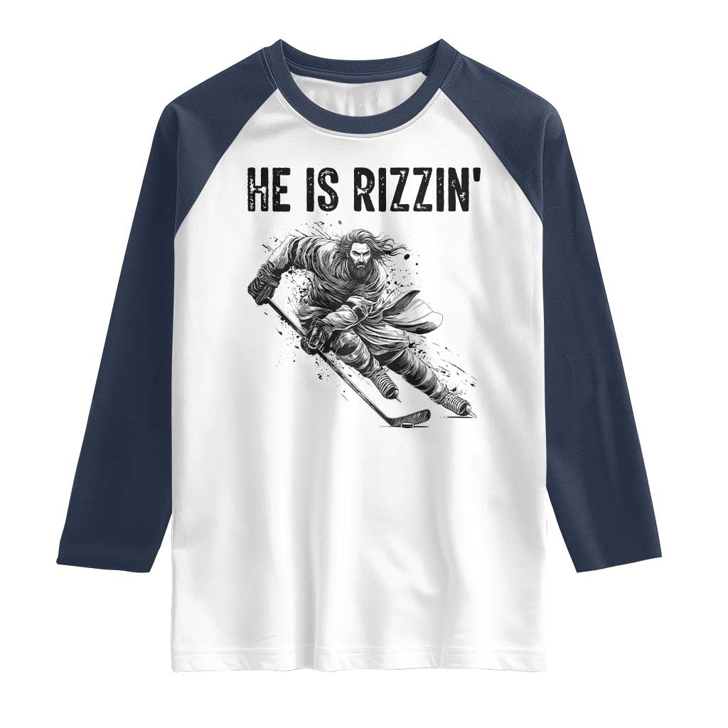 Funny Christian Ice Hockey Lover Gift Raglan Shirt He Is Rizzin TS12 White Navy Print Your Wear