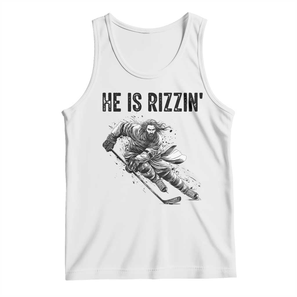 Funny Christian Ice Hockey Lover Gift Tank Top He Is Rizzin TS12 White Print Your Wear
