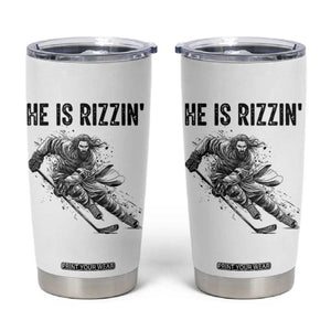 Funny Christian Ice Hockey Lover Gift Tumbler Cup He Is Rizzin TS12 White Print Your Wear