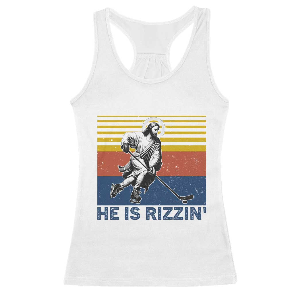 He Is Rizzin Racerback Tank Top Christian Hockey Retro Funny Gift For Believers TS12 White Print Your Wear