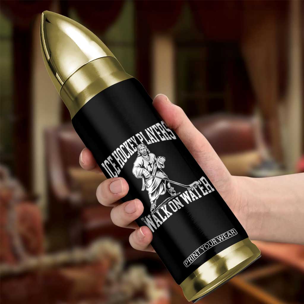 Jesus Ice Hockey Players Walk On Water Bullet Tumbler Funny Christian Gift TS12 Print Your Wear