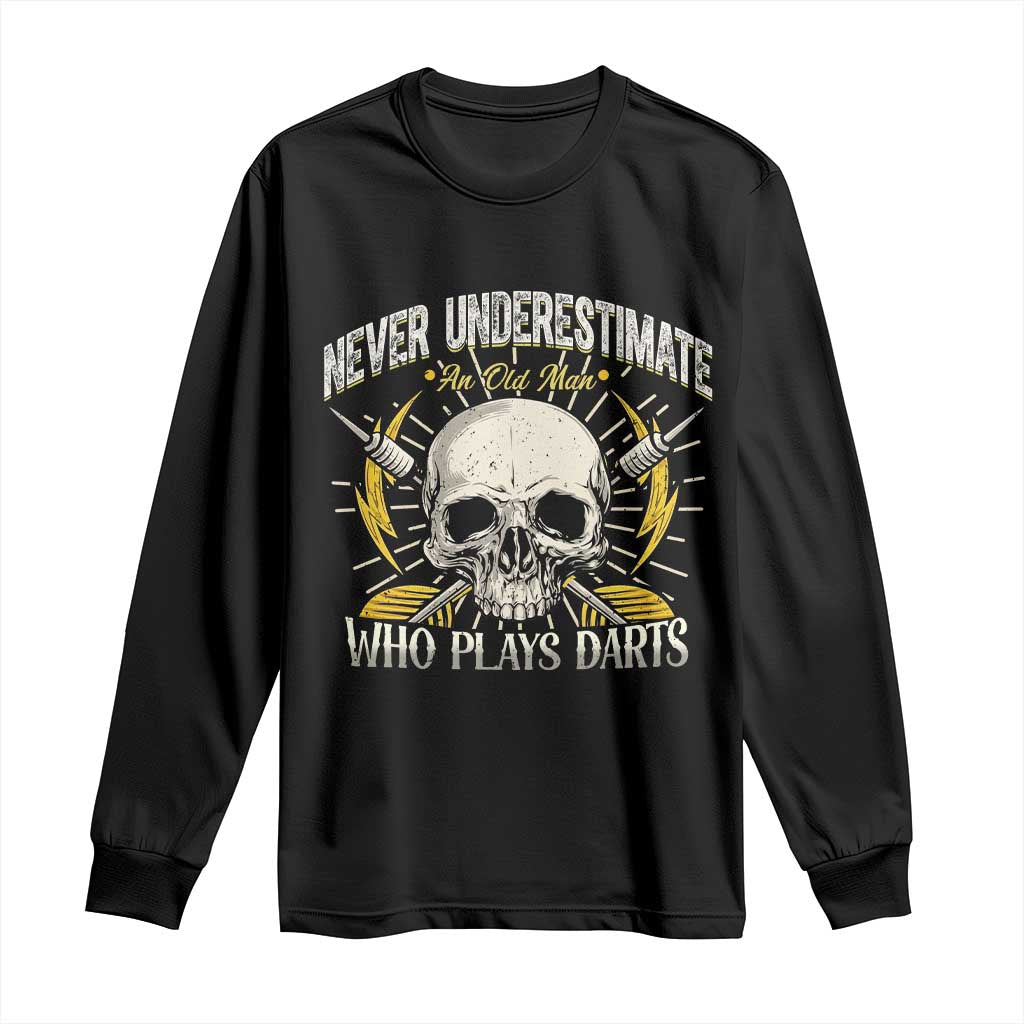 Never Underestimate An Old Who Plays Darts Long Sleeve Shirt Funny Darts Fan TS12 Black Print Your Wear
