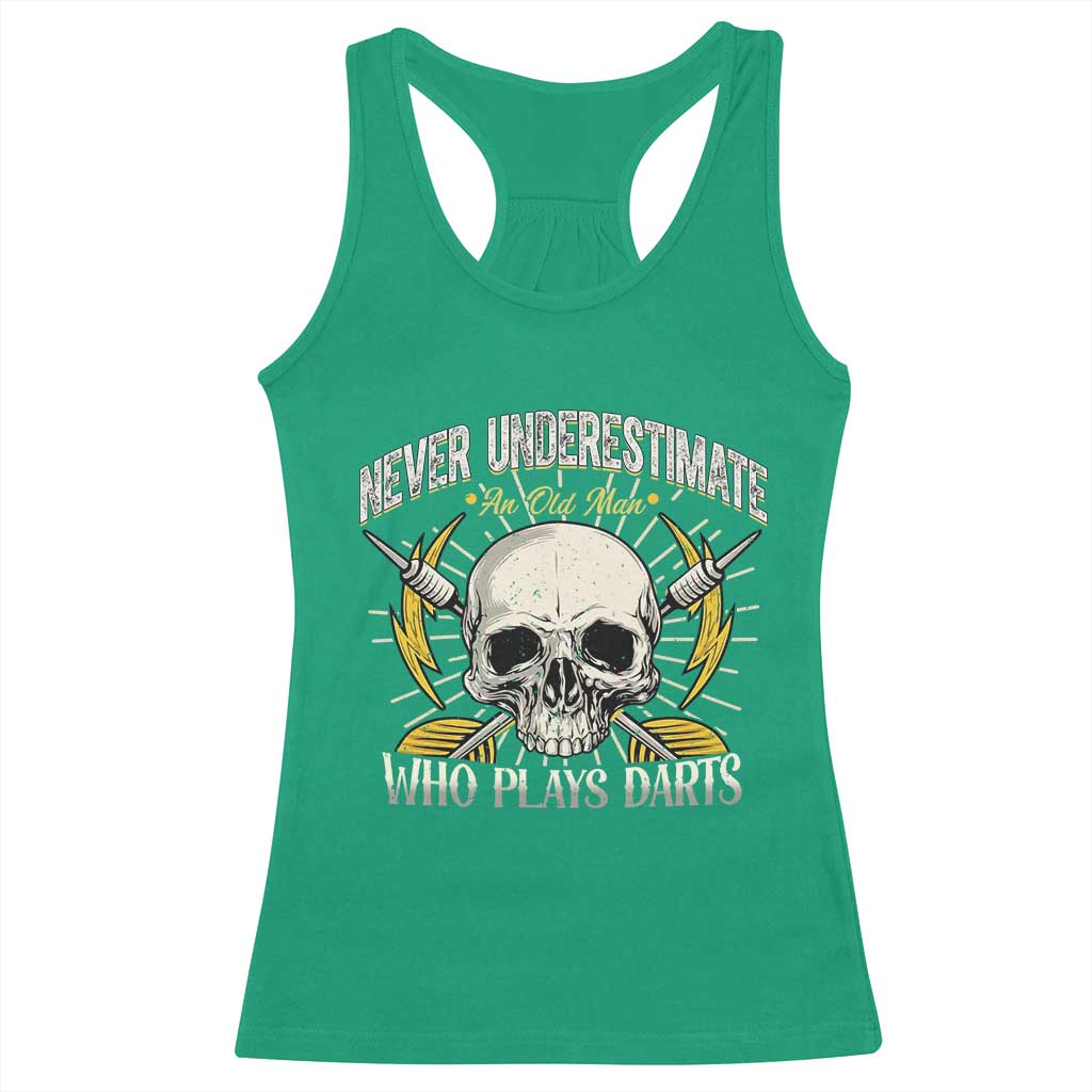 Never Underestimate An Old Who Plays Darts Racerback Tank Top Funny Darts Fan TS12 Irish Green Print Your Wear