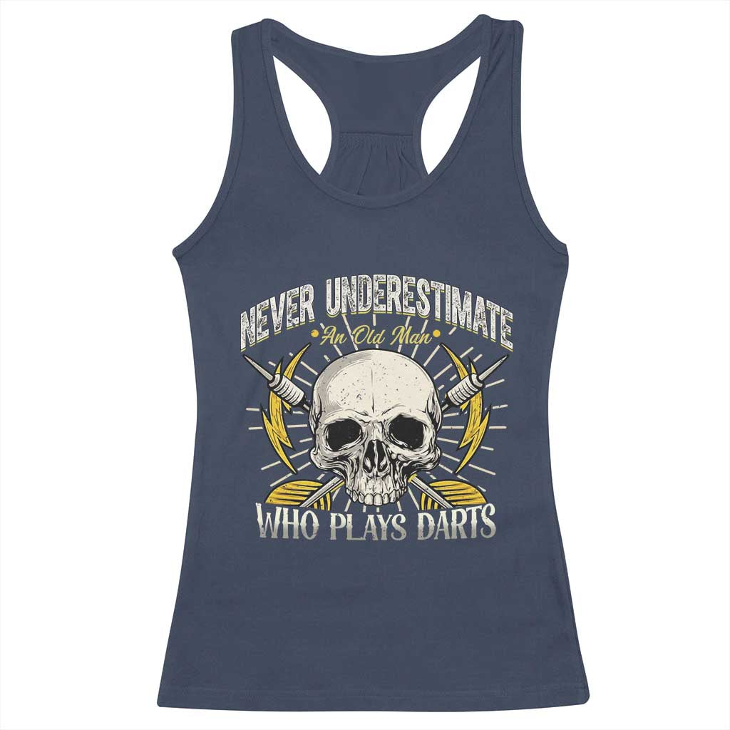 Never Underestimate An Old Who Plays Darts Racerback Tank Top Funny Darts Fan TS12 Navy Print Your Wear