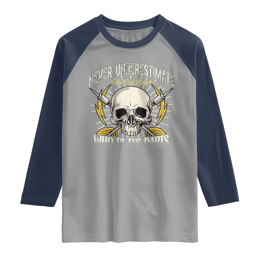 Never Underestimate An Old Who Plays Darts Raglan Shirt Funny Darts Fan TS12 Sport Gray Navy Print Your Wear