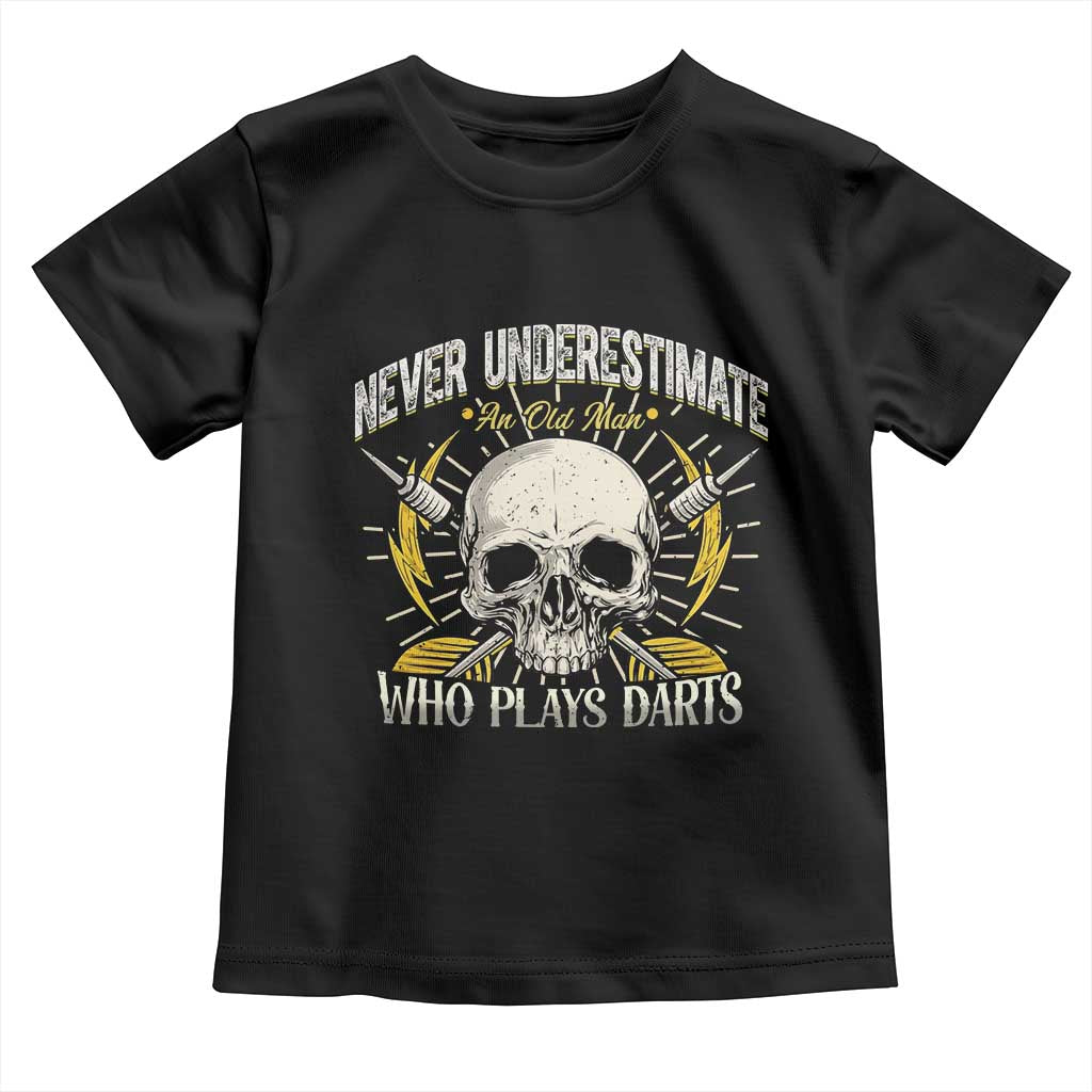 Never Underestimate An Old Who Plays Darts Toddler T Shirt Funny Darts Fan TS12 Black Print Your Wear