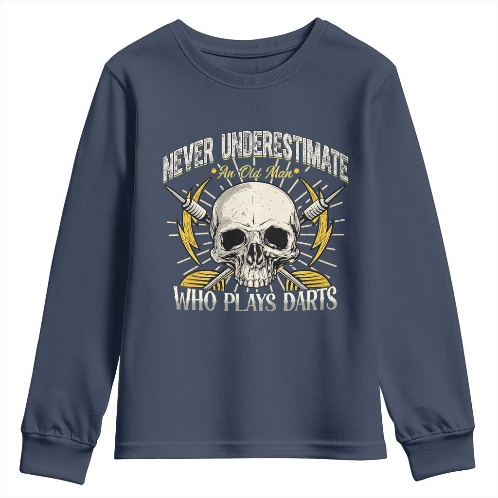 Never Underestimate An Old Who Plays Darts Youth Sweatshirt Funny Darts Fan TS12 Navy Print Your Wear