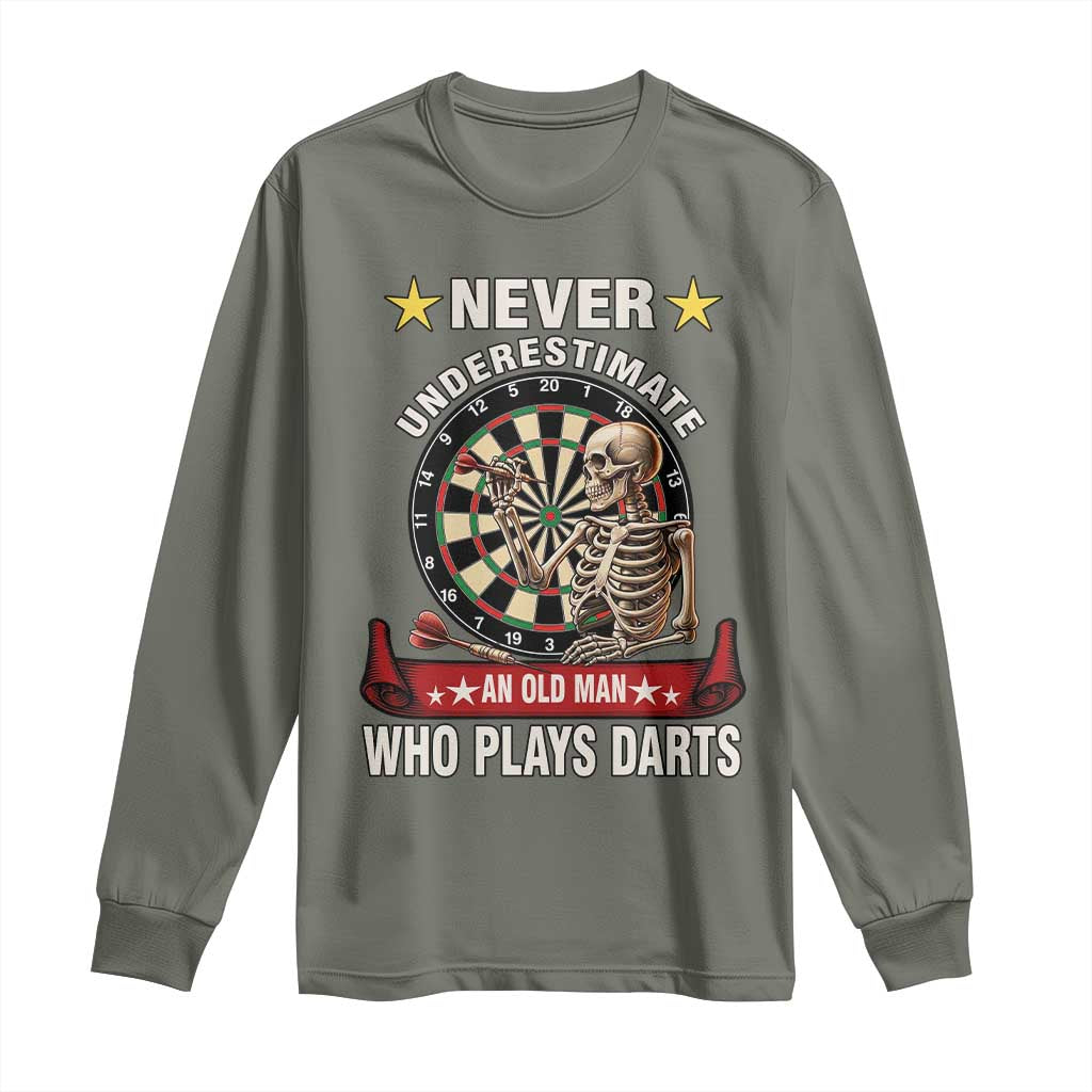 Never Underestimate An Old Man Plays Darts Long Sleeve Shirt Gothic Darts Player TS12 Military Green Print Your Wear