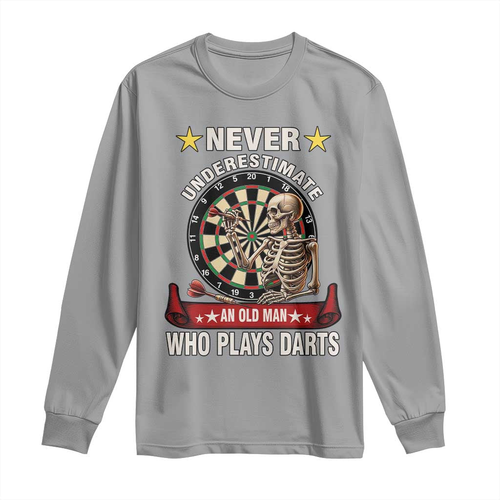 Never Underestimate An Old Man Plays Darts Long Sleeve Shirt Gothic Darts Player TS12 Sport Gray Print Your Wear