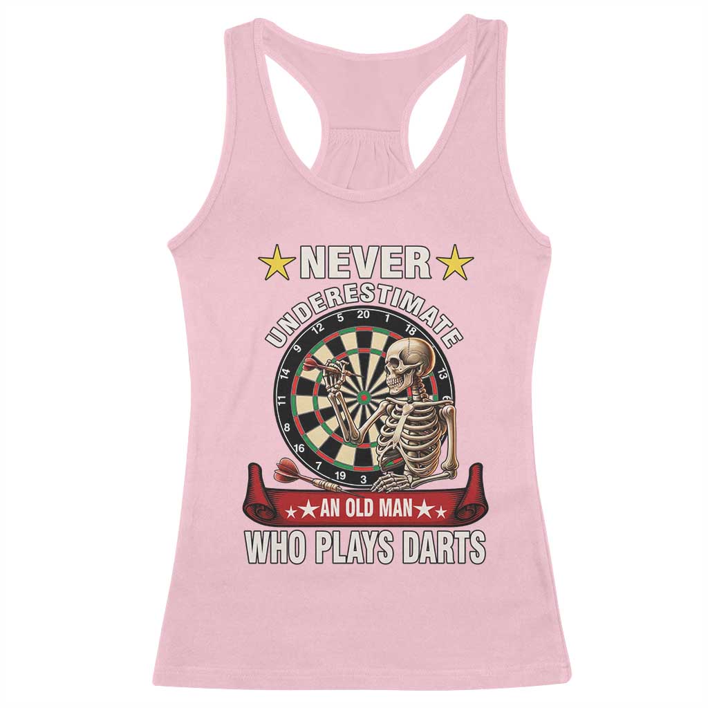 Never Underestimate An Old Man Plays Darts Racerback Tank Top Gothic Darts Player TS12 Light Pink Print Your Wear