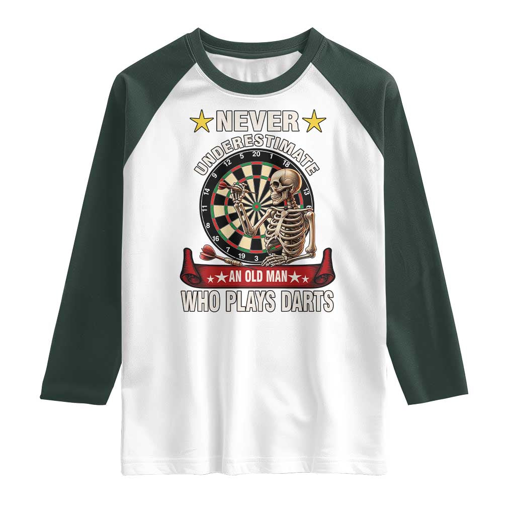 Never Underestimate An Old Man Plays Darts Raglan Shirt Gothic Darts Player TS12 White Dark Forest Green Print Your Wear