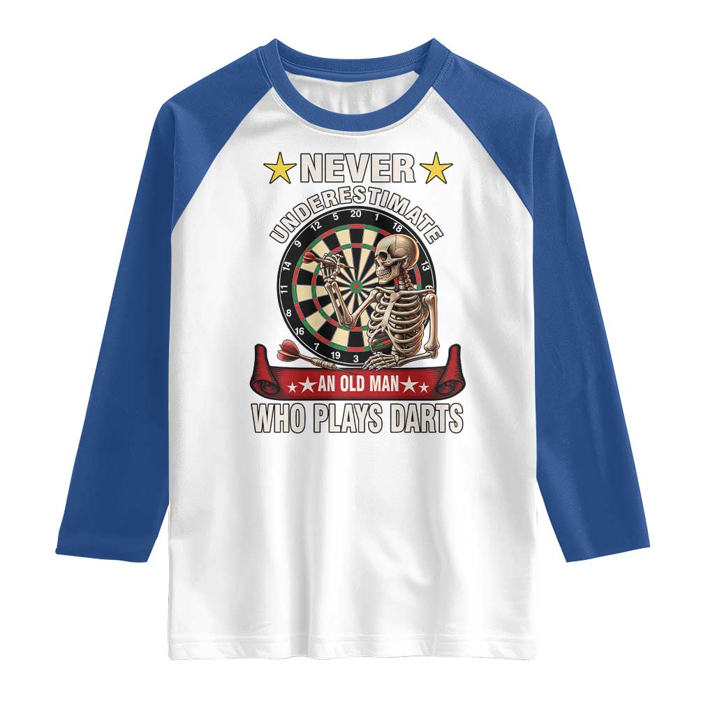Never Underestimate An Old Man Plays Darts Raglan Shirt Gothic Darts Player TS12 White Royal Print Your Wear