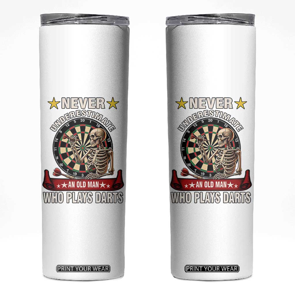 Never Underestimate An Old Man Plays Darts Skinny Tumbler Gothic Darts Player TS12 White Print Your Wear